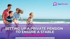 Setting Up a Private Pension in Ireland to ensure a stable retirement - LowQuotes