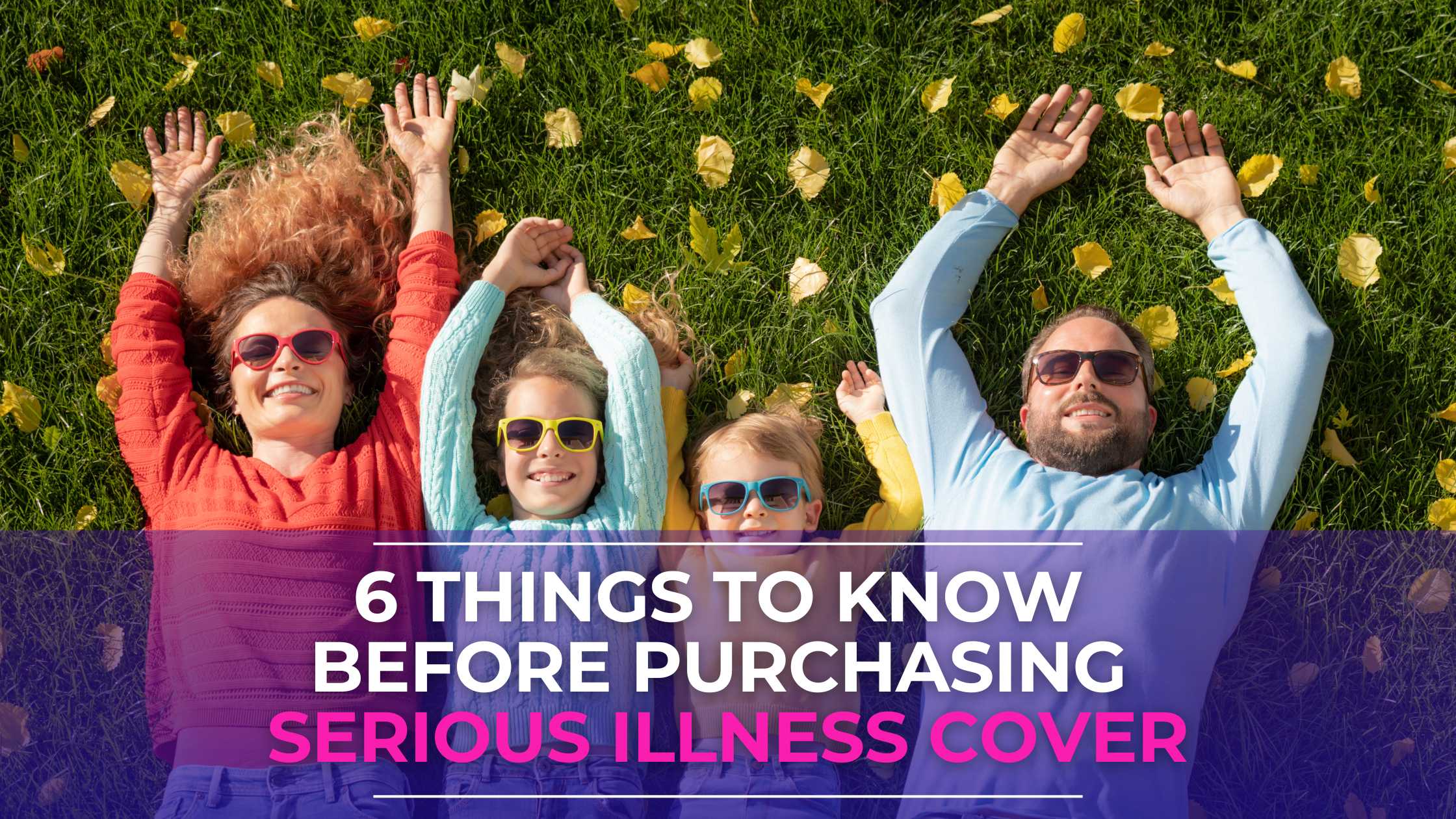 6 Things to know before purchasing Serious Illness Cover - LowQuotes