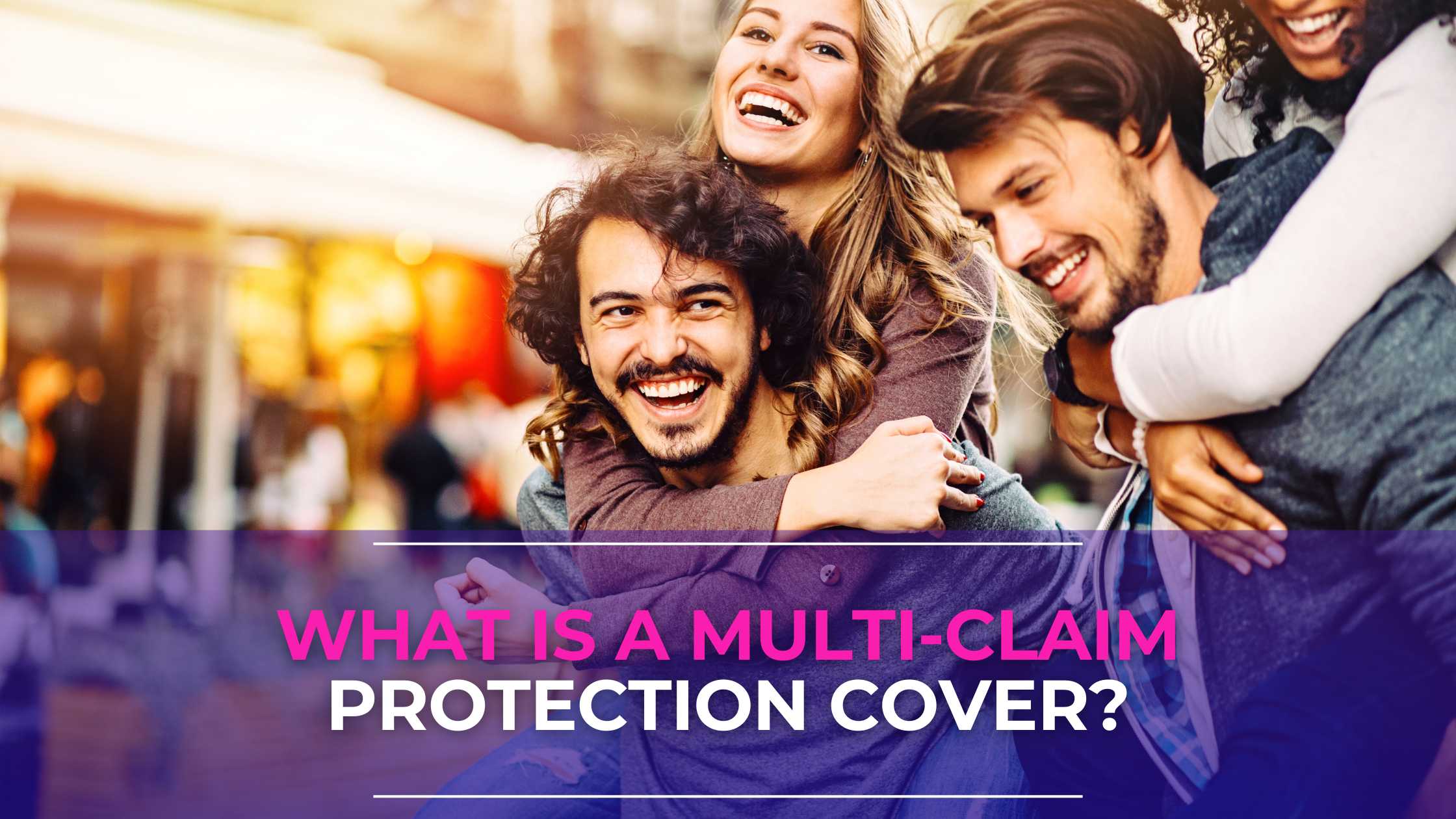 What is a Multi-Claim Protection Cover? - LowQuotes