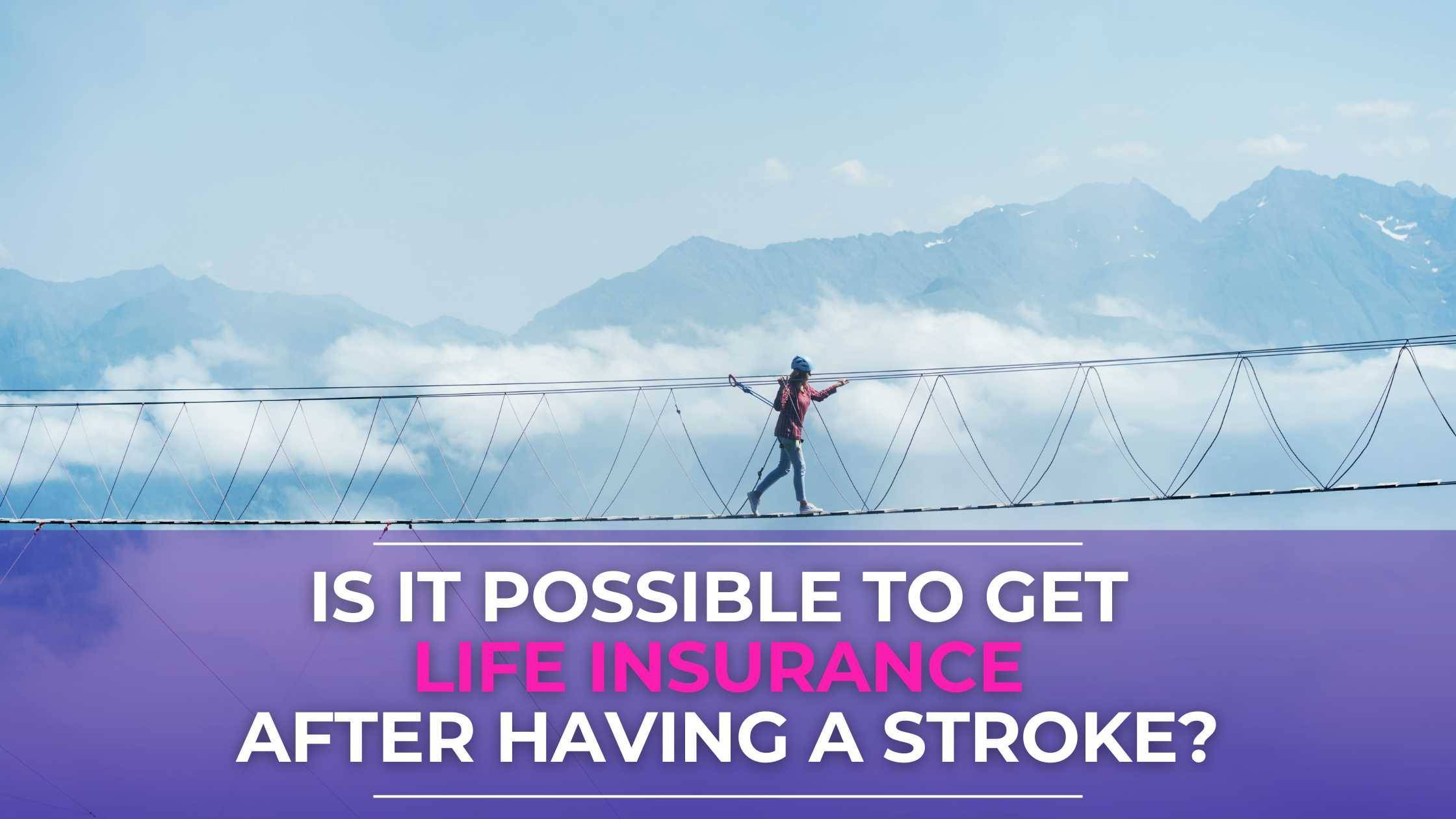 Is It Possible to Get Life Insurance After Having a Stroke? - LowQuotes